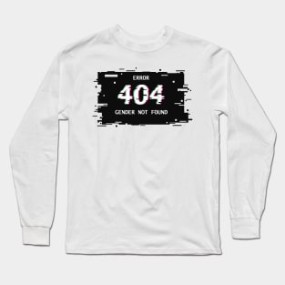 Error 404 Gender not found Long Sleeve T-Shirt